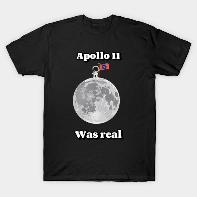 Apollo 11 was real T-Shirt by Stellar Facts